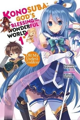 Konosuba: God's Blessing on This Wonderful World!, Vol. 1 (light novel) - Natsume Akatsuki