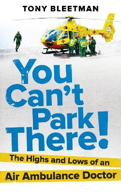 You Can’t Park There! - Dr Tony Bleetman