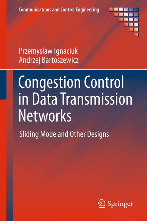 Congestion Control in Data Transmission Networks - Przemysław Ignaciuk, Andrzej Bartoszewicz