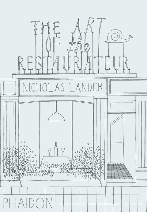 The Art of the Restaurateur - Nicholas Lander