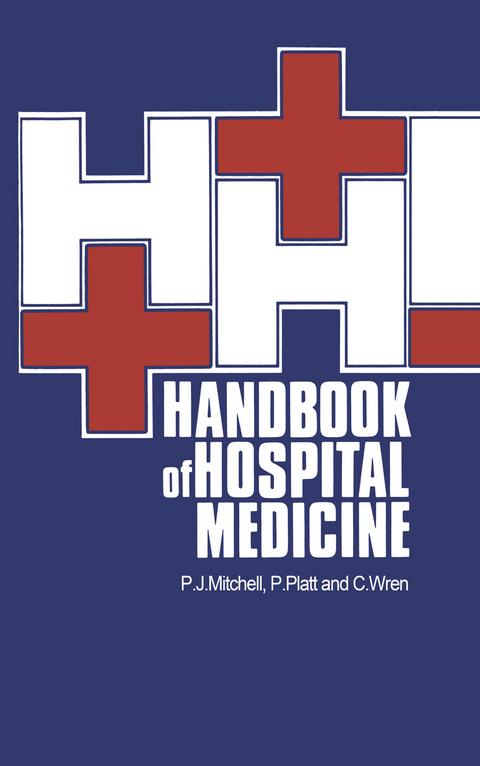 Handbook of Hospital Medicine - P.J. Mitchell, P. Platt, C. Wren