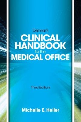 Delmar Learning�s Clinical Handbook for the Medical Office, Spiral bound Version - Michelle Heller