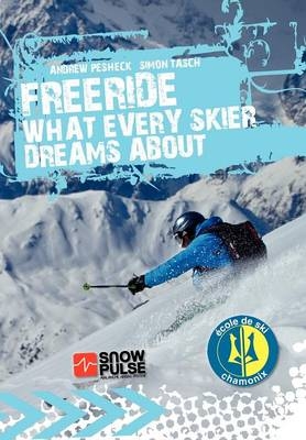 Freeride - What Every Skier Dreams about - Andrew Pesheck, Simon Tasch