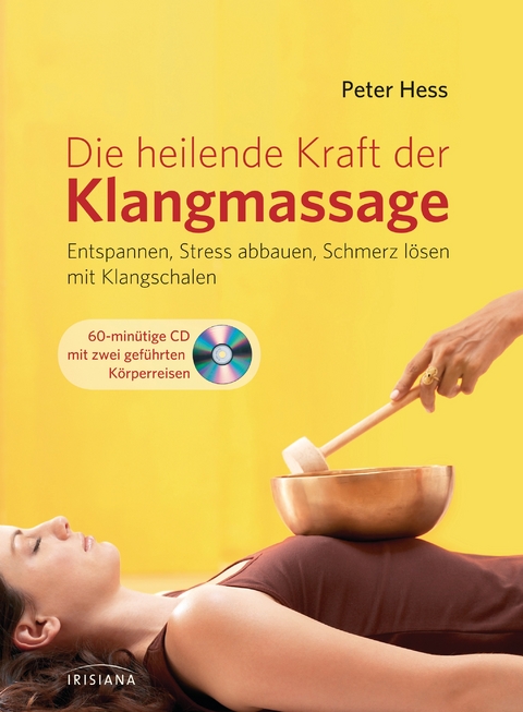 Die heilende Kraft der Klangmassage - Peter Hess