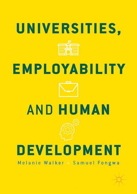 Universities, Employability and Human Development - Melanie Walker, Samuel Fongwa