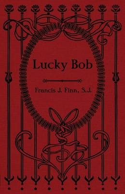 Lucky Bob - Rev Francis J Finn