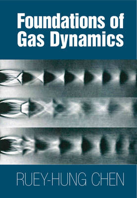 Foundations of Gas Dynamics - Ruey-Hung Chen