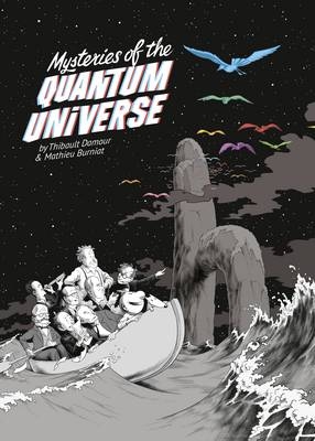 Mysteries of the Quantum Universe - Thibault Damour, Mathieu Burniat