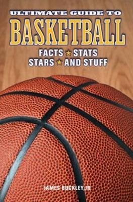 Ultimate Guide to Basketball - James Buckley