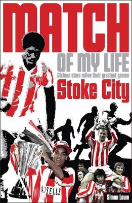 Stoke City Match of My Life - David Lee, Simon Lowe