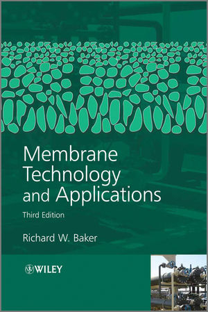 Membrane Technology and Applications - Richard W. Baker
