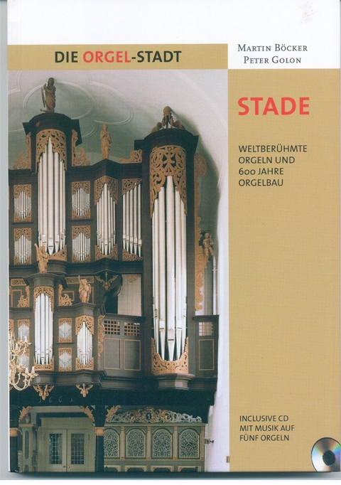 Die Orgel-Stadt Stade - Martin Böcker, Peter Golon