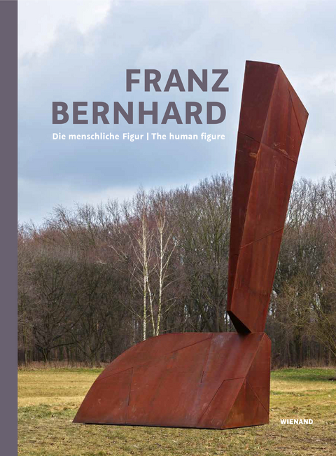 Franz Bernhard. Die menschliche Figur / The Human Figure - 