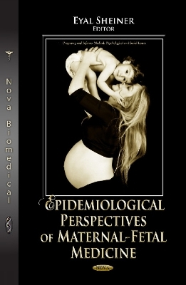 Epidemiological Perspectives of Maternal-Fetal Medicine - 