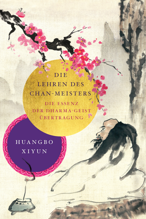 Die Lehren des Chan-Meisters (mit dem Chinesischen Originaltext) - Xiyun Huangbo