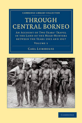 Through Central Borneo - Carl Lumholtz