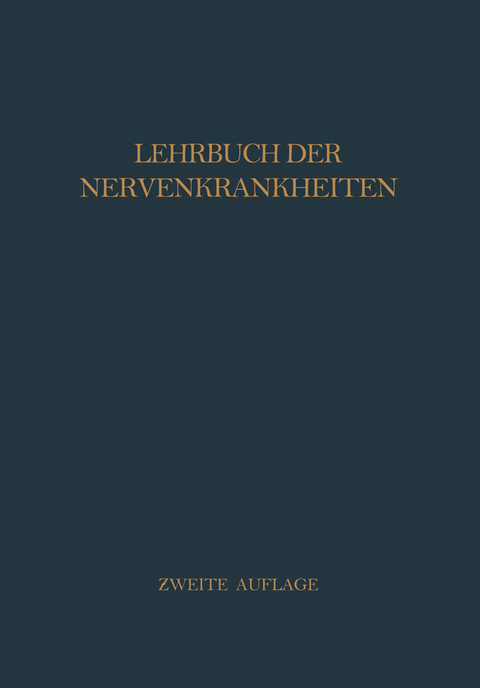 Lehrbuch der Nervenkrankheiten - H.v. Baeyer, H. Curschmann, R. Gaupp, R. Grewing, A. Hauptmann, F. Kramer, F. Krause, H. Liepmann, F. Quensel, H. Starck, G. Sterz, F. K. Walther