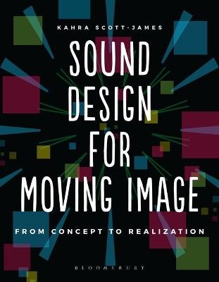 Sound Design for Moving Image - Miss Kahra Scott-James