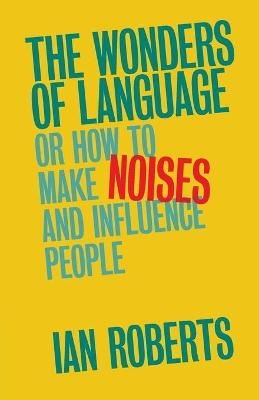 The Wonders of Language - Ian Roberts