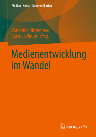 Medienentwicklung im Wandel - Catherina Dürrenberg; Carsten Winter