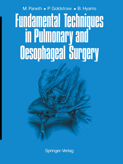 Fundamental Techniques in Pulmonary and Oesophageal Surgery - Matthias Paneth, Peter Goldstraw, Barbara E. Hyams