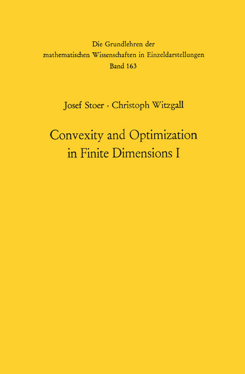 Convexity and Optimization in Finite Dimensions I - Josef Stoer, Christoph Witzgall