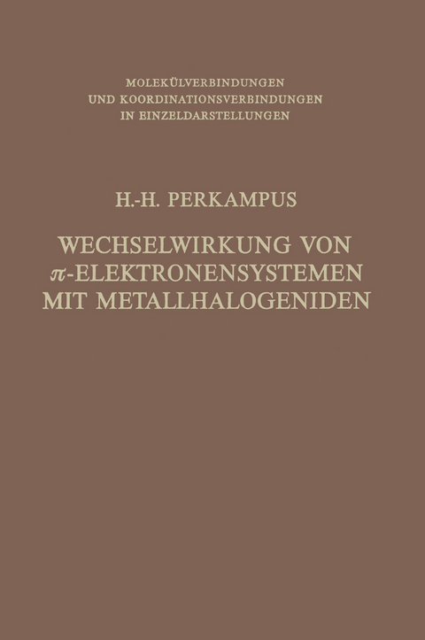 Wechselwirkung von π-Elektronensystemen mit Metallhalogeniden - Heinz-H. Perkampus