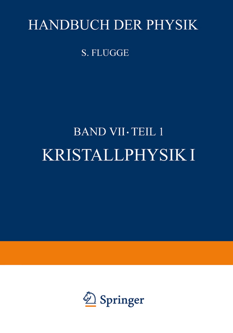 Kristallphysik I / Crystal Physics I - S. Flügge