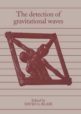 The Detection of Gravitational Waves - 