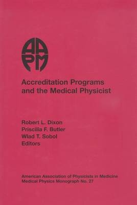 Accreditation Programs and the Medical Physicist - 