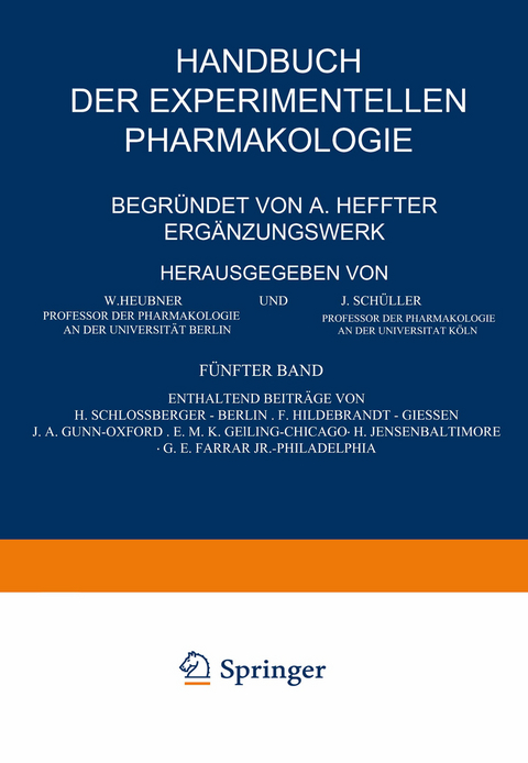 Handbuch der Experimentellen Pharmakologie — Ergänzungswerk - H. Schlossberger, F. Hildebrandt, J. A. Gunn, E.M.K. Geiling, H. Jensen, G.E. Farrar