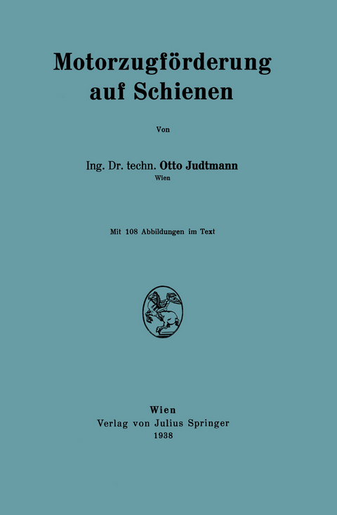 Motorzugförderung auf Schienen - Otto Judtmann