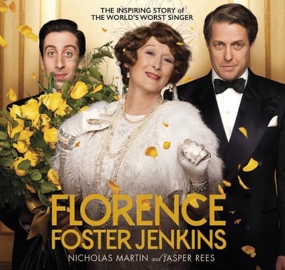 Florence Foster Jenkins - Jasper Rees, Nicholas Martin