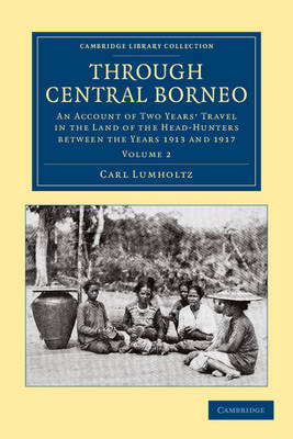 Through Central Borneo - Carl Lumholtz