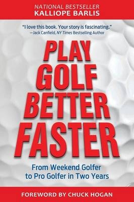 Play Golf Better Faster - Kalliope Barlis