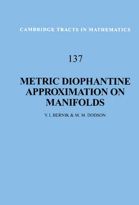Metric Diophantine Approximation on Manifolds - V. I. Bernik, M. M. Dodson