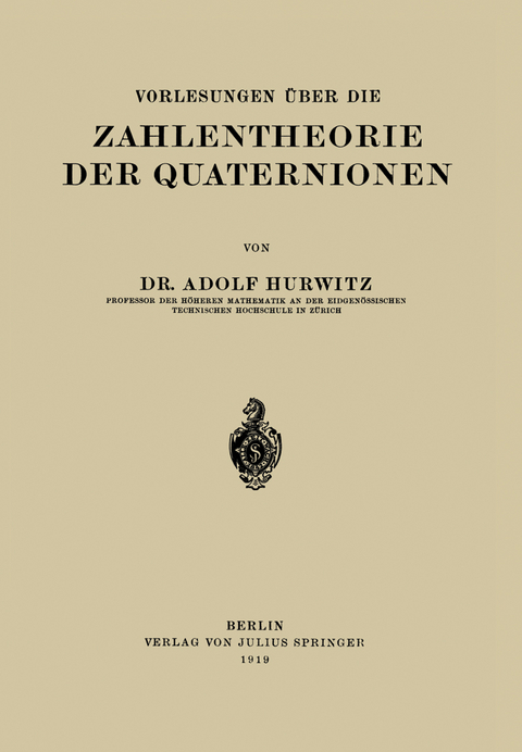 Vorlesungen Über die Zahlentheorie der Quaternionen - Adolf Hurwitz