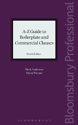 A-Z Guide to Boilerplate and Commercial Clauses - Mark Anderson, Victor Warner