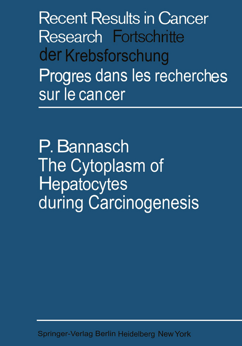 The Cytoplasm of Hepatocytes during Carcinogenesis - Peter Bannasch