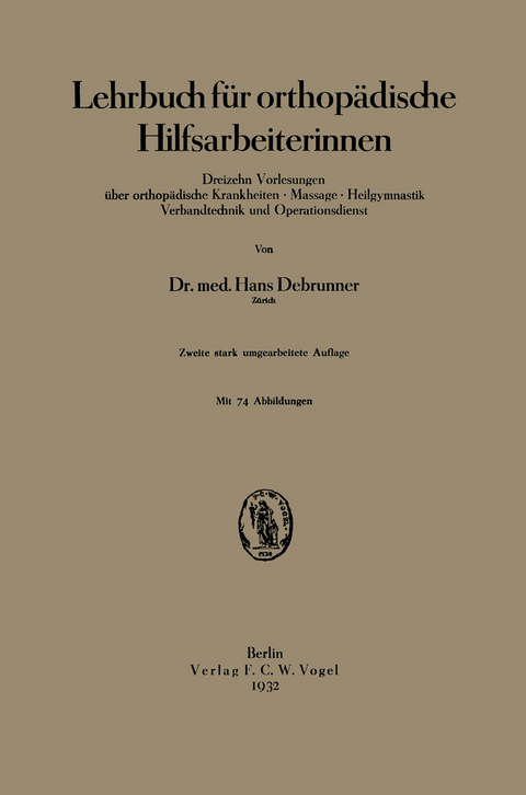 Lehrbuch für orthopädische Hilfsarbeiterinnen - Hans Debrunner