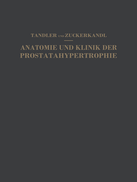 Studien zur Anatomie und Klinik der Prostatahypertrophie - Julius Tandler, Otto Zuckerkandl