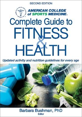 ACSM's Complete Guide to Fitness & Health - Barbara A. Bushman