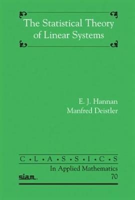 The Statistical Theory of Linear Systems - E. J. Hannan, Manfred Deistler