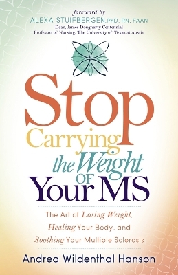 Stop Carrying the Weight of Your MS - Andrea Wildenthal Hanson