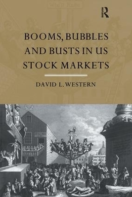 Booms, Bubbles and Bust in the US Stock Market - David Western