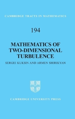 Mathematics of Two-Dimensional Turbulence - Sergei Kuksin, Armen Shirikyan