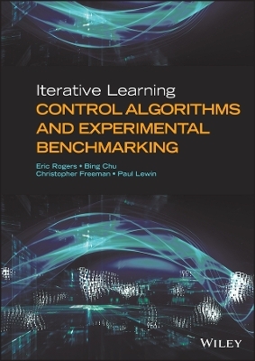 Iterative Learning Control Algorithms and Experimental Benchmarking - Eric Rogers, Bing Chu, Christopher Freeman, Paul Lewin