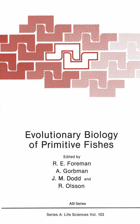 Evolutionary Biology of Primitive Fishes - R. E. Foreman, A. Gorbman, J. M. Dodd, R. Olsson