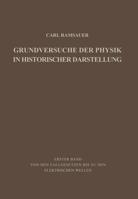 Grundversuche der Physik in Historischer Darstellung - Carl Ramsauer