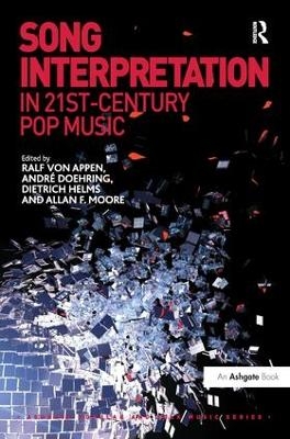 Song Interpretation in 21st-Century Pop Music - Ralf von Appen, André Doehring, Allan F. Moore